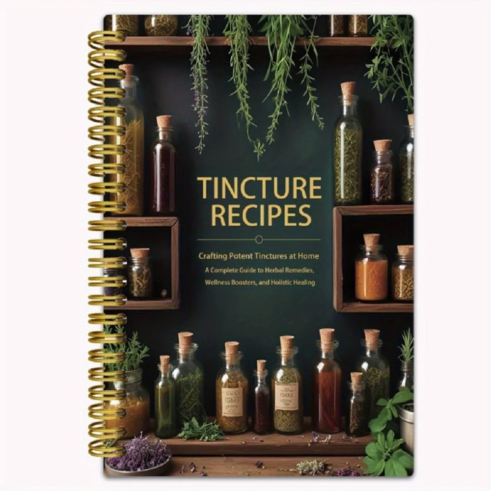 Herbal Wellness Recipes - 틴크처 레시피 북 집에서 강력한 틴크처